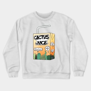 Cactus Juice! Crewneck Sweatshirt